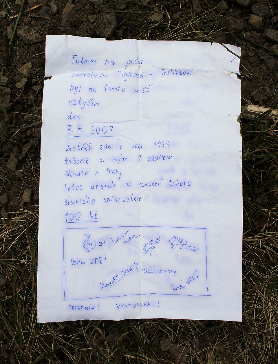 Podařilo se nám taky najít a zrestaurovat původní listinu, zakopanou v láhvi pod totemem v roce 2007. Tedy před 12 roky a 12 dny.