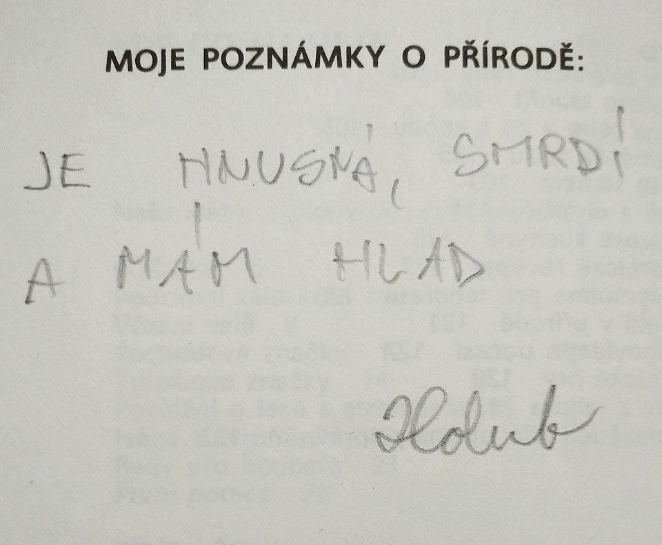 Shodou okolností jsme uvnitř klubovny našli i Jerryho vyjádření vztahu k přírodě.