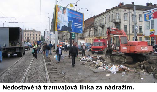 Nedostavěná trať tramvaje ve Lvově.